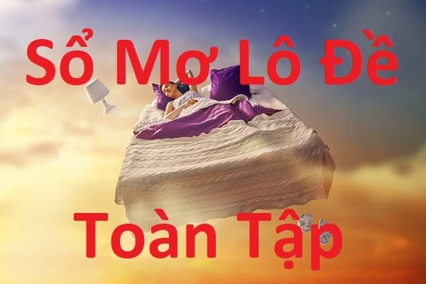 Đánh đề dựa vào giải mã giấc mơ có thực sự hiệu quả 